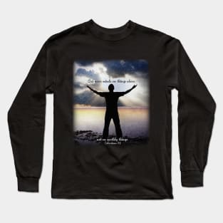 Set your minds on things above, not on earthly things Long Sleeve T-Shirt